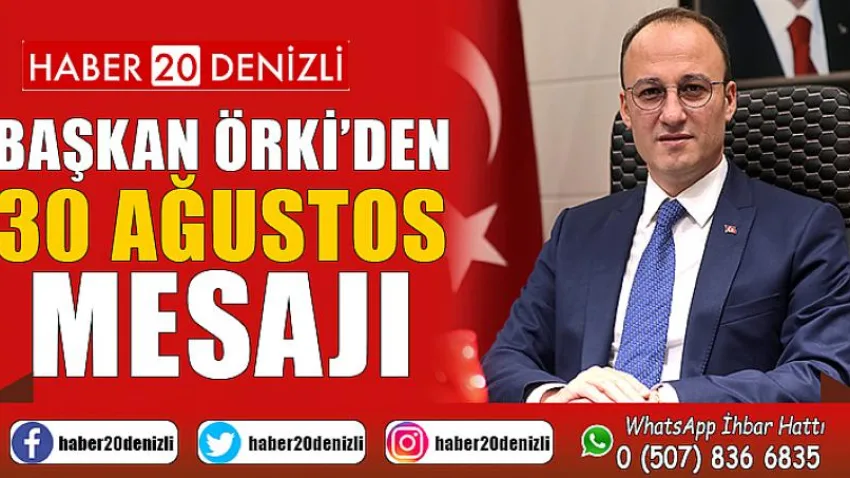 Başkan Örki’den 30 Ağustos Mesajı