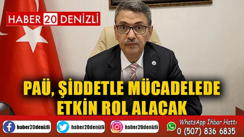 PAÜ, Şiddetle Mücadelede Etkin Rol Alacak