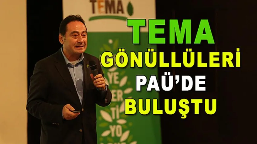 Tema Gönüllüleri PAÜ'de Buluştu