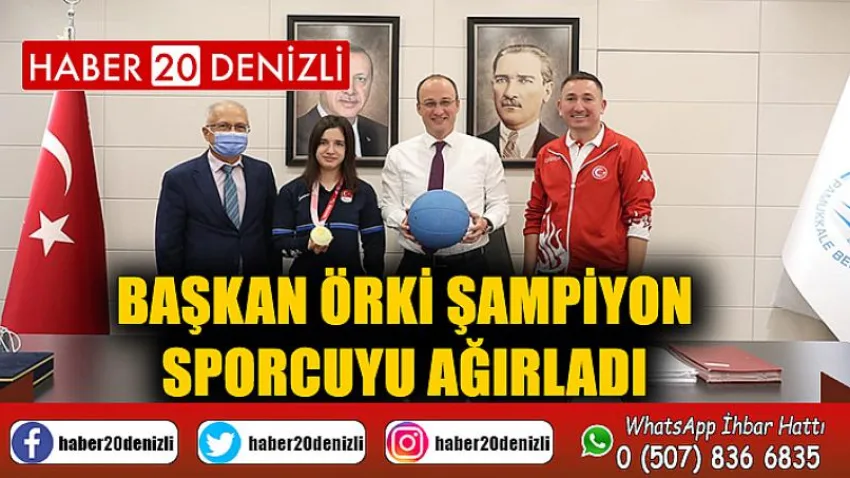 Başkan Örki Şampiyon Sporcuyu Ağırladı