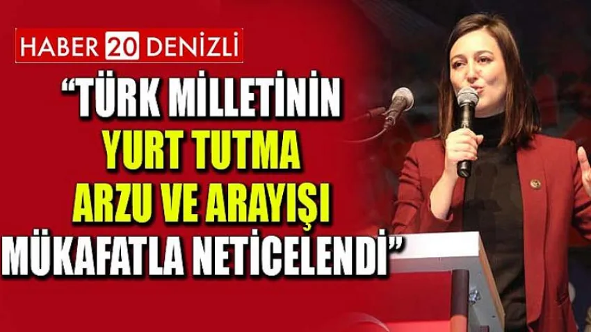 Türk Milletinin Yurt Tutma Arzu ve Arayışı Mükafatla Neticelendi