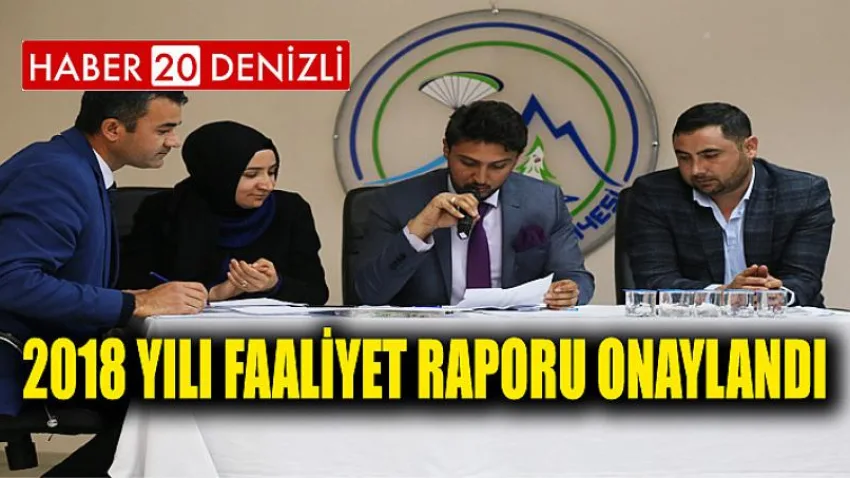2018 Yılı Faaliyet Raporu Onaylandı