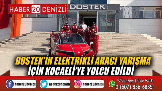 DOSTEK’in elektrikli aracı yarışma için Kocaeli’ye yolcu edildi