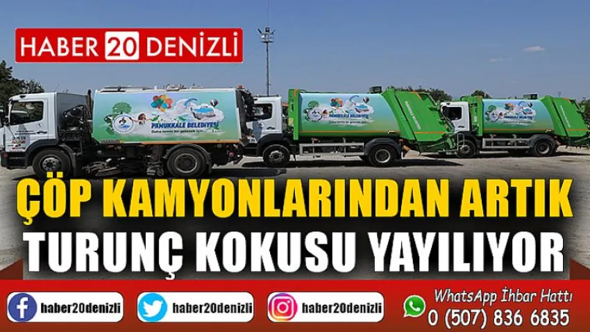 Çöp kamyonlarından artık turunç kokusu yayılıyor