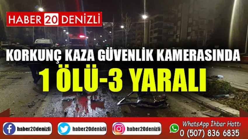 Korkunç kaza güvenlik kamerasında 1 ölü-3 yaralı