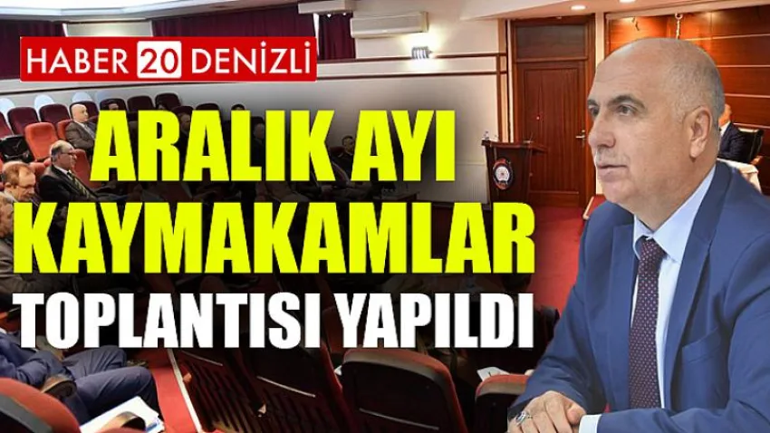 Aralık Ayı Kaymakamlar Toplantısı Yapıldı