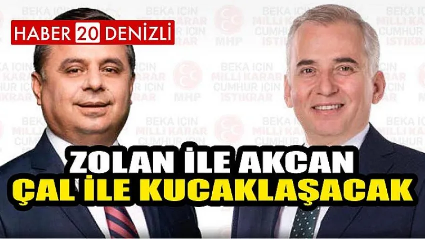 Zolan ile Akcan, Çal ile Kucaklaşacak
