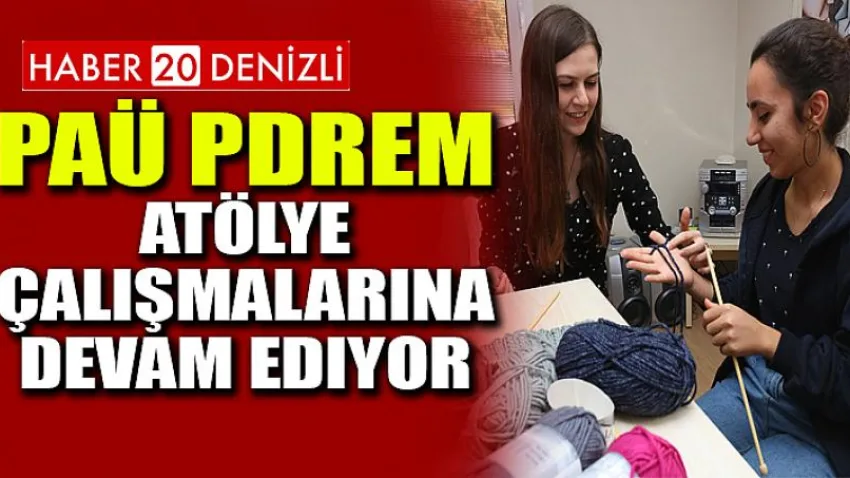 PAÜ PDREM Atölye Çalışmalarına Devam Ediyor