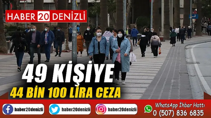 Pandemi kurallarına uymayan 49 kişiye 44 bin 100 lira ceza