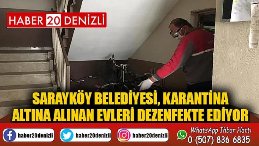 Sarayköy Belediyesi, karantina altına alınan evleri dezenfekte ediyor