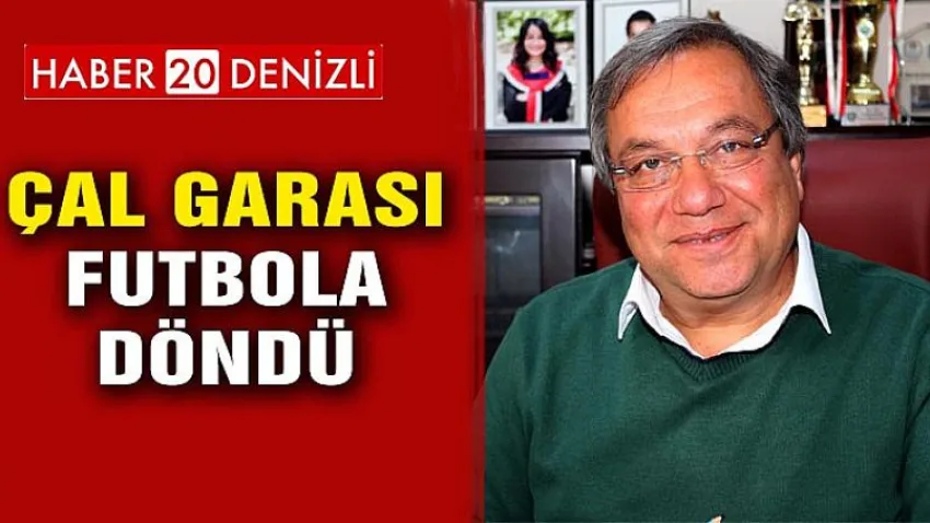 Çal Garası, Futbola Döndü