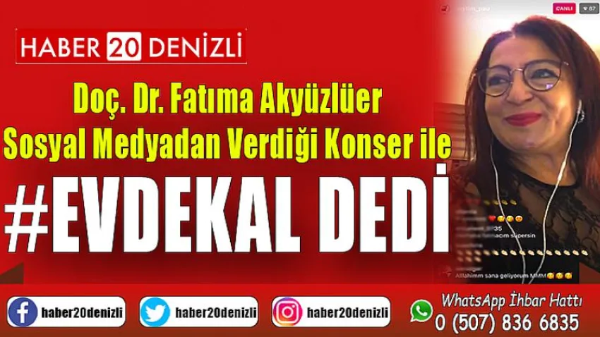 Doç. Dr. Fatıma Akyüzlüer Sosyal Medyadan Verdiği Konser ile #EvdeKal Dedi