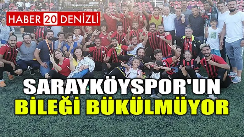 Sarayköyspor'un bileği bükülmüyor