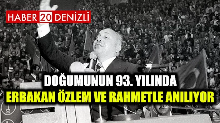Doğumunun 93. Yılında Erbakan Özlem ve Rahmetle Anılıyor