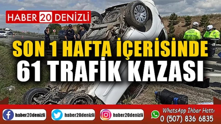 Son bir hafta içerisinde 61 trafik kazası meydana geldi