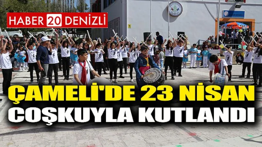 Çameli'de 23 Nisan Coşkuyla Kutlandı