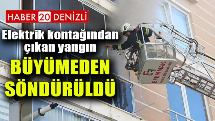 Elektrik kontağından çıkan yangın büyümeden söndürüldü
