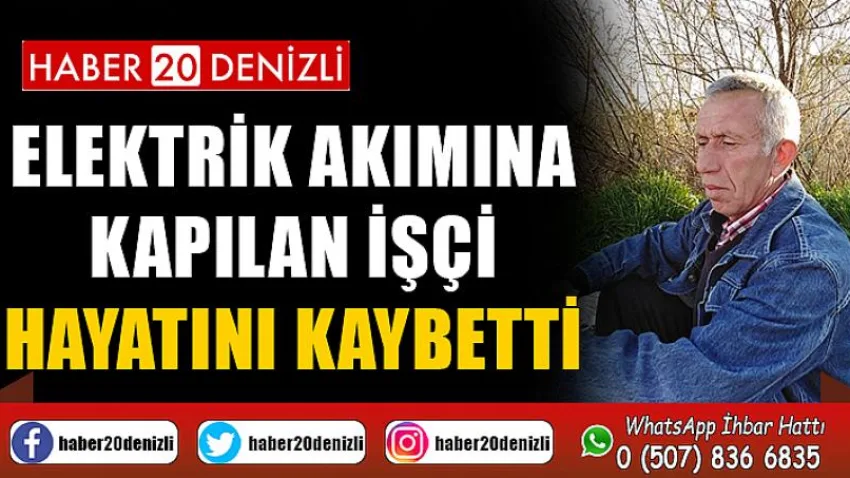 Elektrik akımına kapılan işçi hayatını kaybetti
