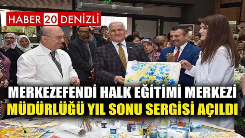Merkezefendi Halk Eğitimi Merkezi Müdürlüğü Yıl Sonu Sergisi Açıldı