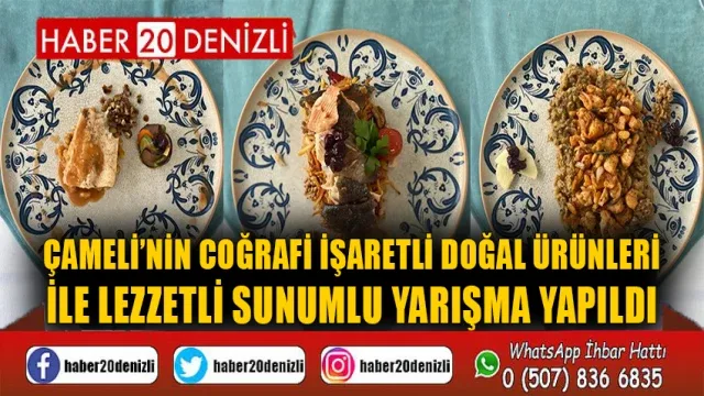 Çameli’nin Coğrafi işaretli Doğal Ürünleri ile lezzetli sunumlu yarışma yapıldı