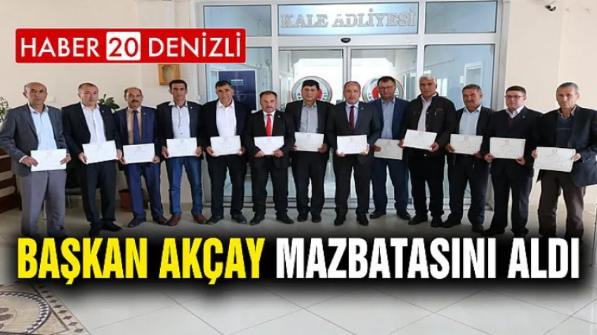 Başkan Akçay Mazbatasını Aldı