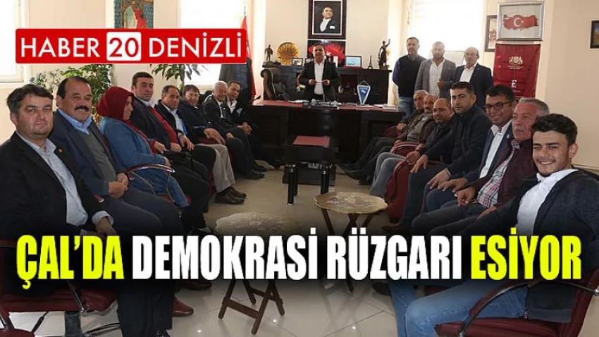 Çal’da Demokrasi Rüzgarı Esiyor