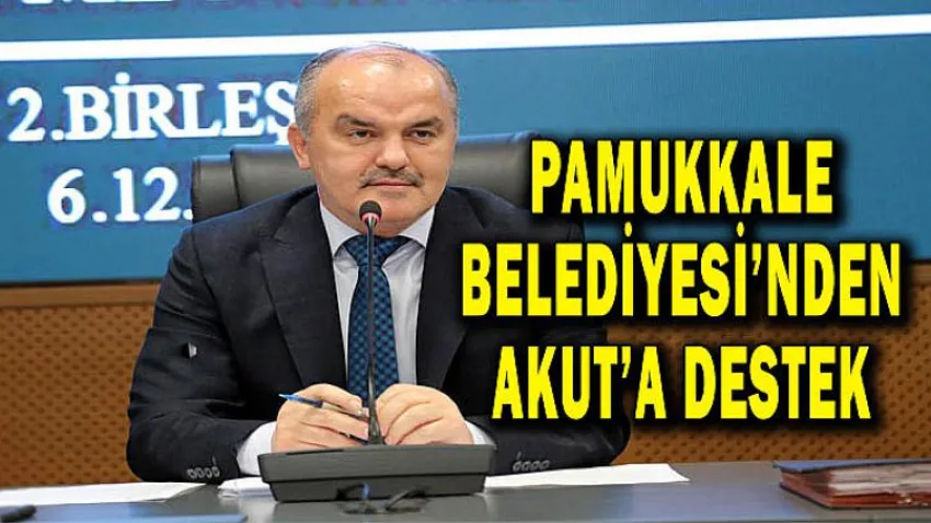Pamukkale Belediyesi’nden Akut’a Destek