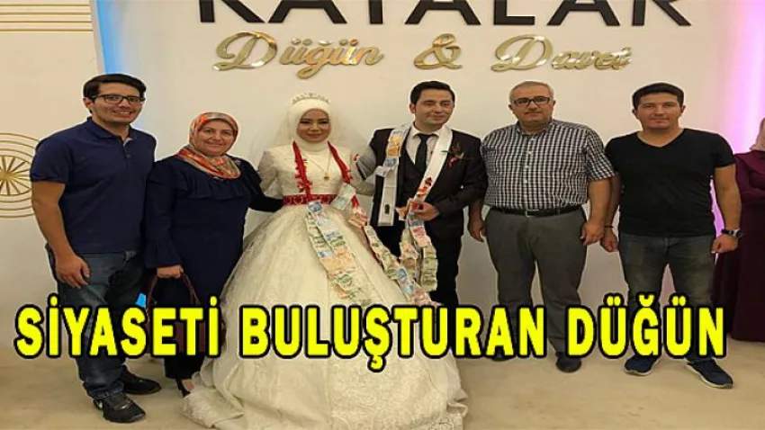 Siyaseti Buluşturan Düğün