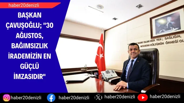 Başkan Çavuşoğlu; "30 Ağustos, bağımsızlık irademizin en güçlü imzasıdır"