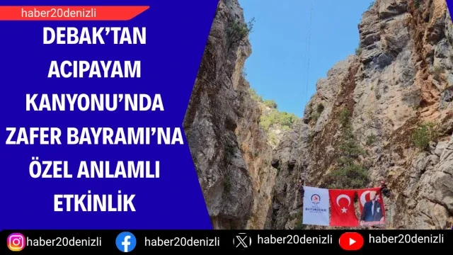 DEBAK’tan Acıpayam Kanyonu’nda Zafer Bayramı’na özel anlamlı etkinlik