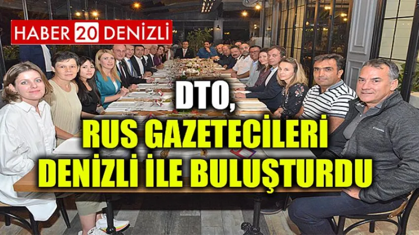 DTO, Rus Gazetecileri Denizli ile Buluşturdu