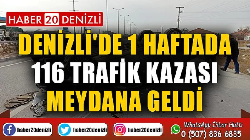 Denizli'de 1 haftada 116 trafik kazası meydana geldi
