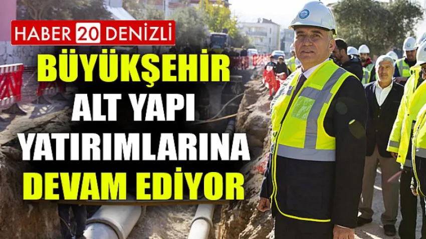 Büyükşehir alt yapı yatırımlarına devam ediyor