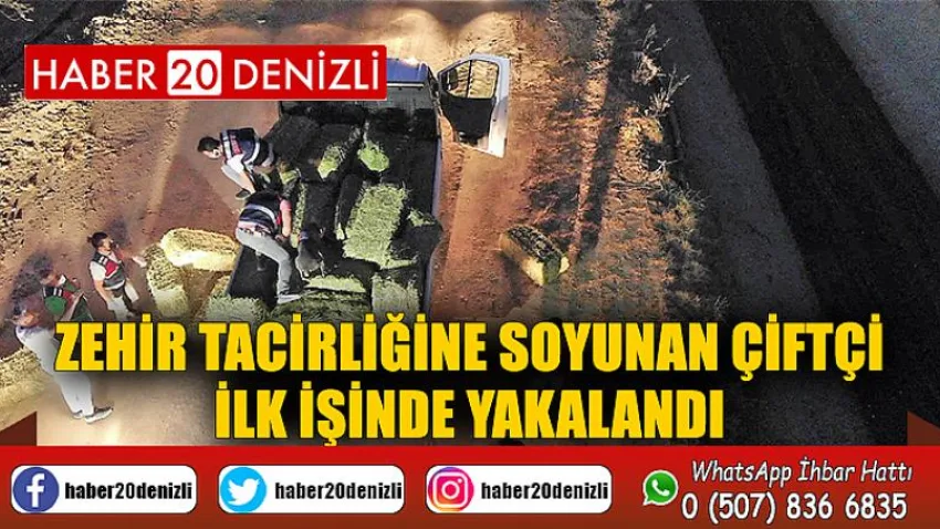 Zehir tacirliğine soyunan çiftçi, ilk işinde yakalandı