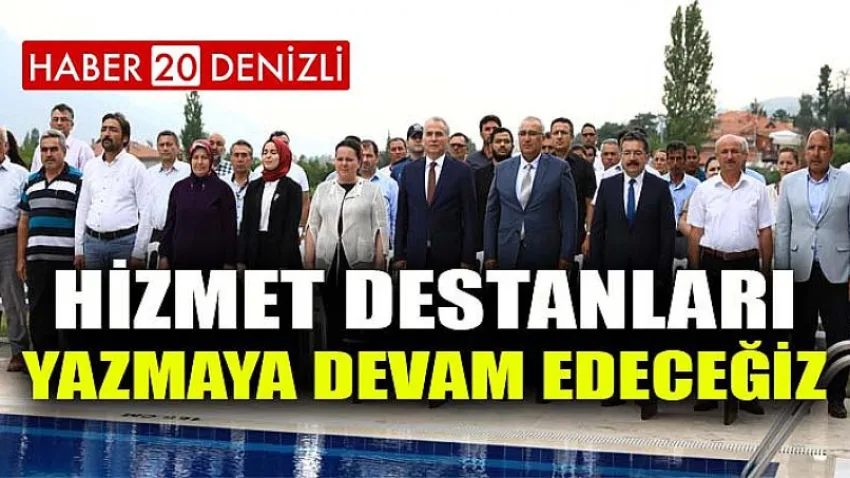 Hizmet Destanları Yazmaya Devam Edeceğiz