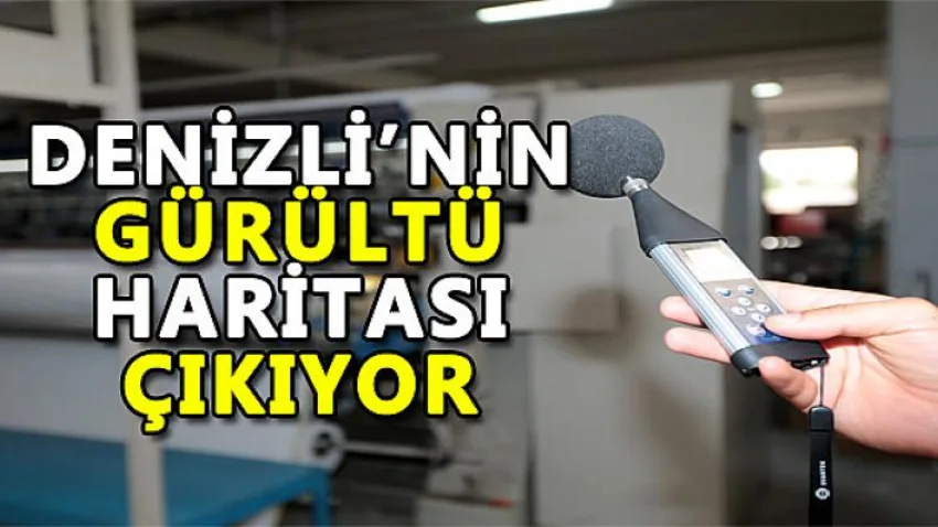 Denizli'nin Gürültü Haritası Çıkıyor