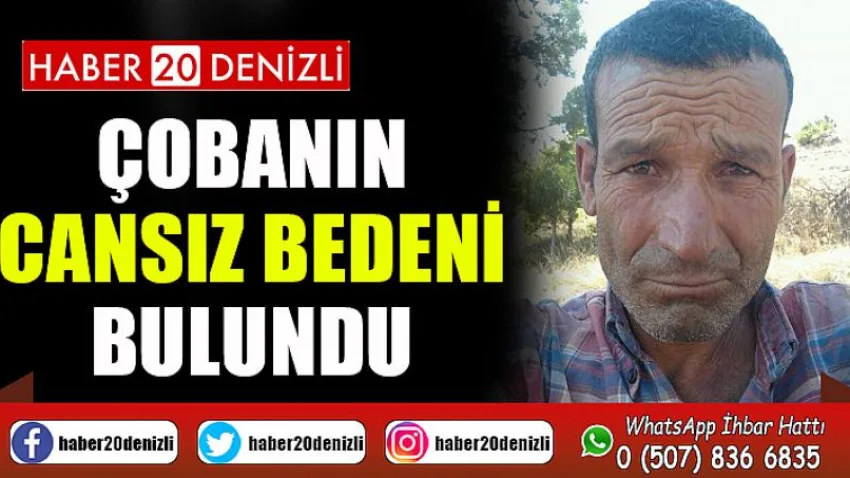 Hayvanlarını otlatmaya giden çobanın cansız bedeni bulundu