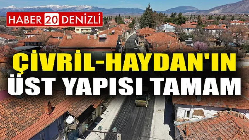 Çivril-Haydan'ın üst yapısı tamam