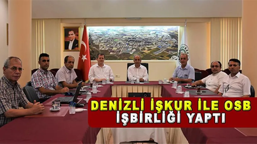 Denizli İşkur ile OSB İşbirliği Yaptı