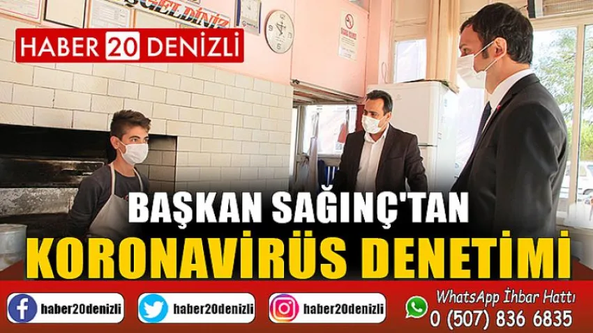 Başkan Sağınç'tan Koronavirüs Denetimi