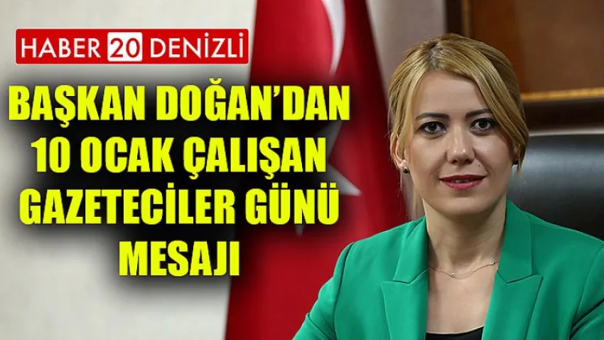 Başkan Doğan’dan 10 Ocak Çalışan Gazeteciler Günü Mesajı