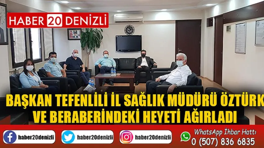 Başkan Tefenlili İl Sağlık Müdürü Öztürk ve Beraberindeki Heyeti Ağırladı