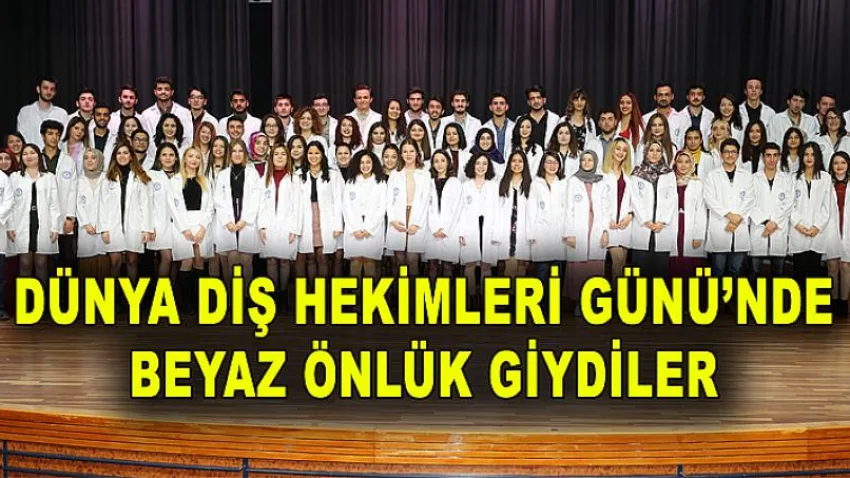 Dünya Diş Hekimleri Günü’nde Beyaz Önlük Giydiler