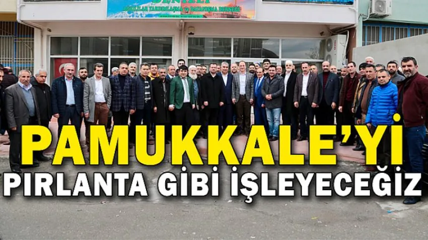 ’’Pamukkale’yi Pırlanta Gibi İşleyeceğiz’’