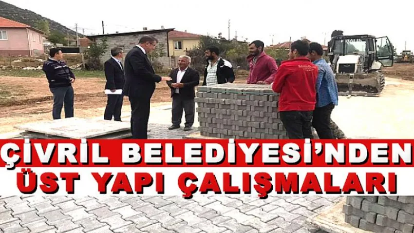 Çivril Belediyesi’nden Üst Yapı Çalışmaları