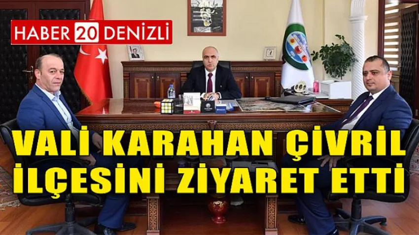 Vali Karahan Çivril İlçesini Ziyaret Etti