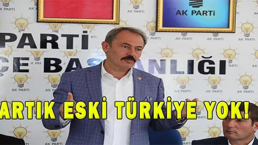 Artık Eski Türkiye Yok!