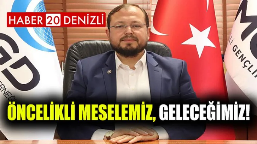 Öncelikli Meselemiz, Geleceğimiz!