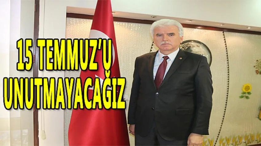 15 Temmuz'u Unutmayacağız