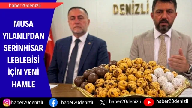 Musa Yılanlı’dan Serinhisar leblebisi için yeni hamle